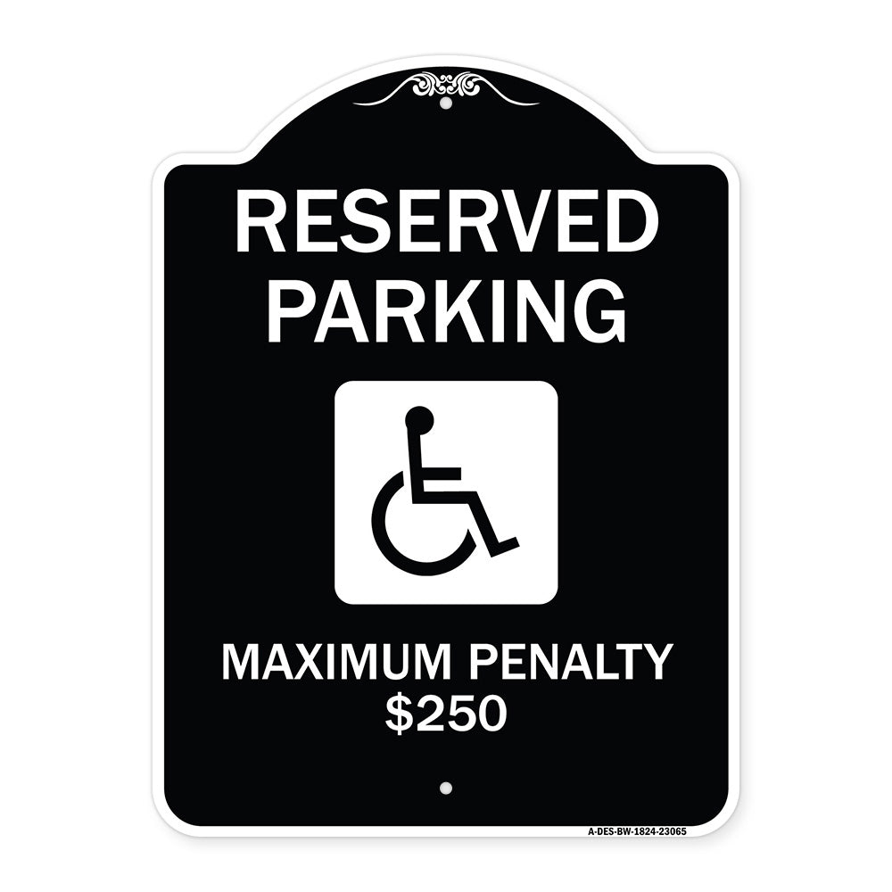 Reserved Parking Maximum Penalty $250 (With Handicapped Symbol