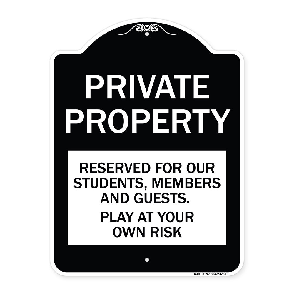 Private Property - Reserved for Our Students Members and Guests - Play at Your Own Risk