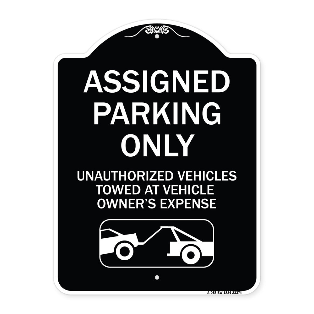 Parking Restriction Sign Assigned Parking Only Unauthorized Vehicles Towed at Owner Expense with Graphic