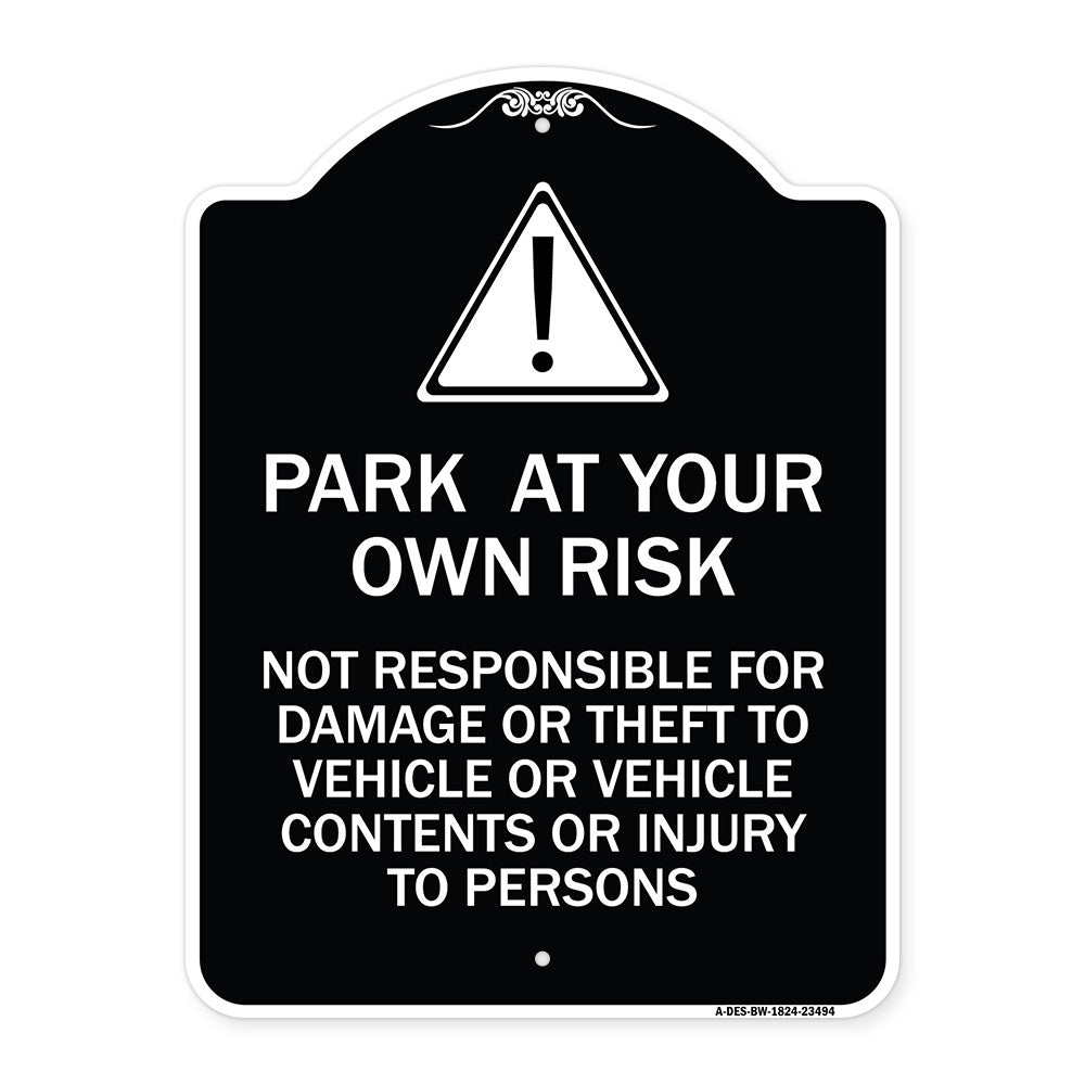 Park at Your Own Risk - Not Responsible for Damage or Theft to Vehicles or Vehicle Contents or Injury to Persons