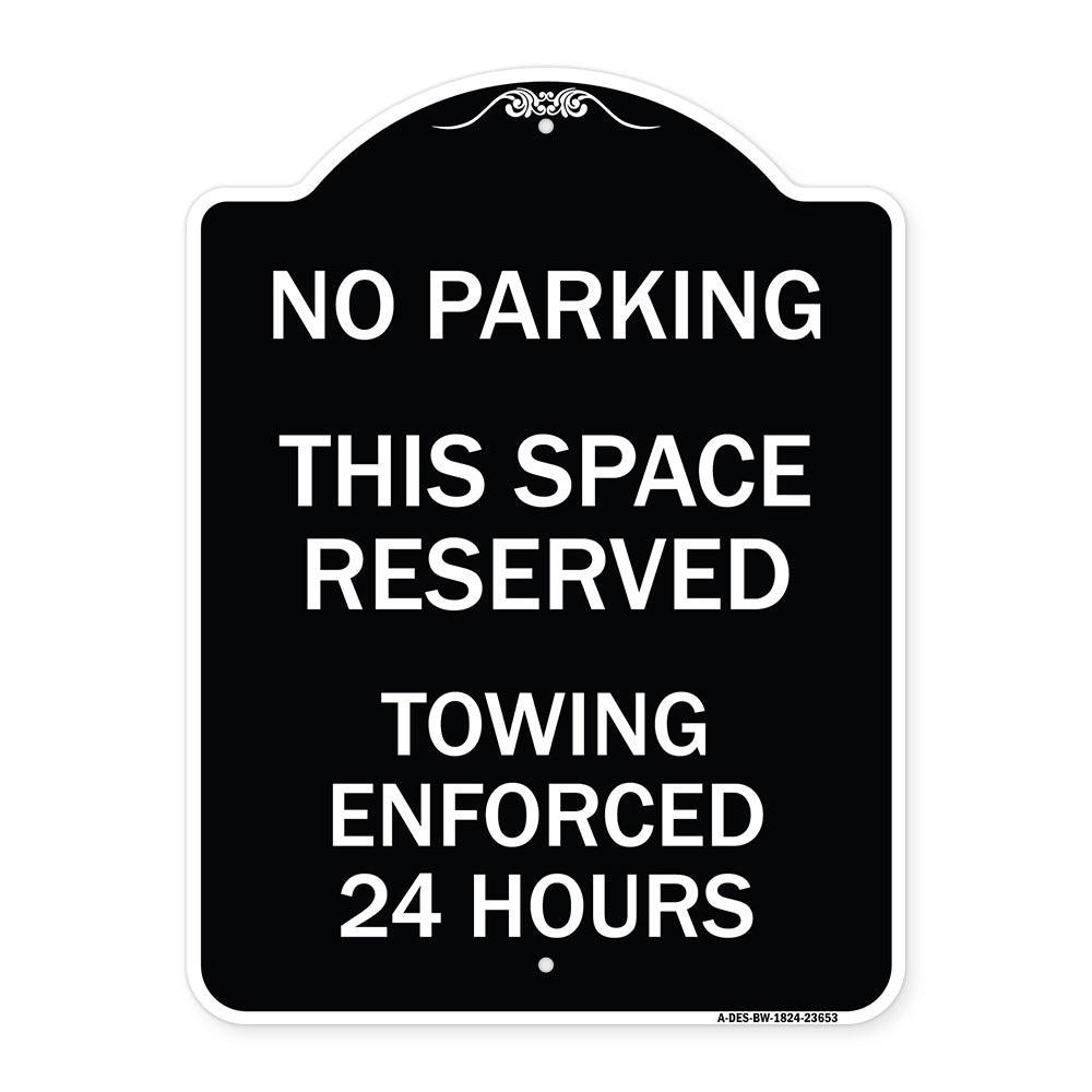 No Parking This Space Reserved Towing Enforced 24 Hours