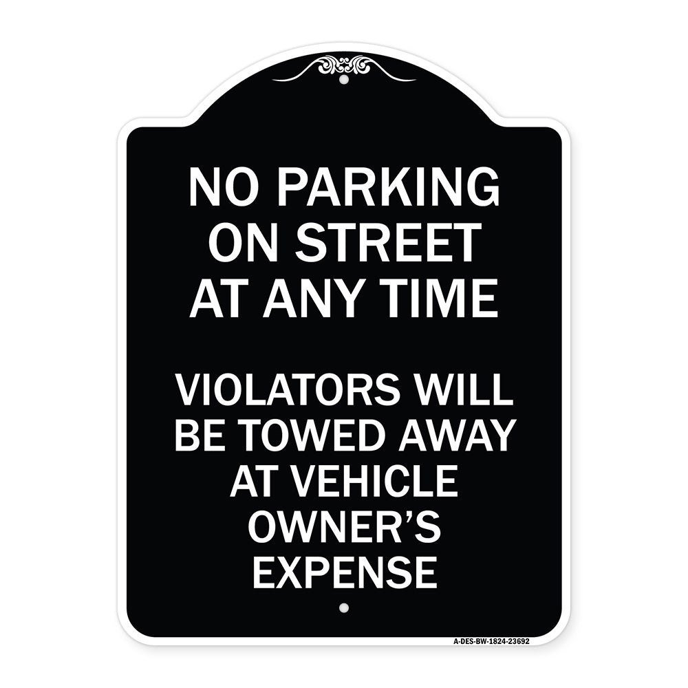 No Parking on Street at Anytime Violators Will Be Towed at Owner Expense