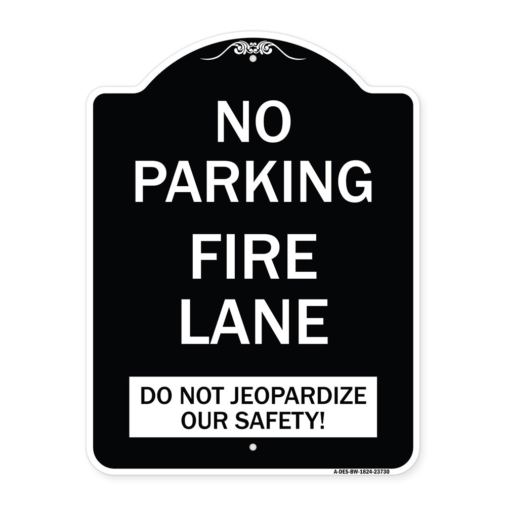 No Parking Fire Lane - Do Not Jeopardize Our Safety