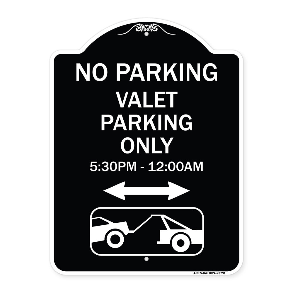 No Parking - Valet Parking Only 5-30pm-12-00am (With Bi-Directional Arrow & Tow Away Graphic)