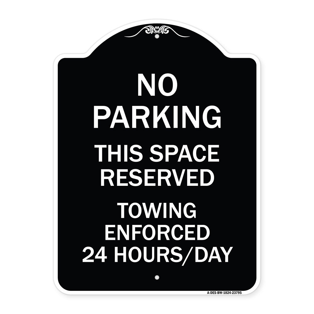 No Parking - This Space Reserved Towing Enforced 24 Hours Day