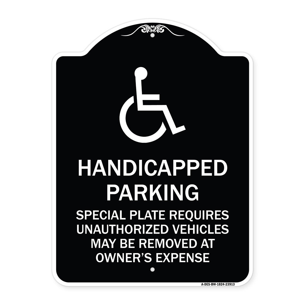 Handicapped Parking - Special Plate Required - Unauthorized Vehicles May Be Removed at Owner's Expense