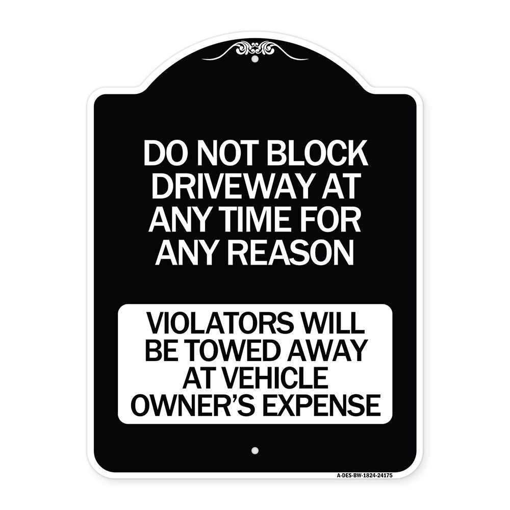 Do Not Block Driveway at Anytime for ANY Reason Violators Will Be Towed Away at Owner Expense