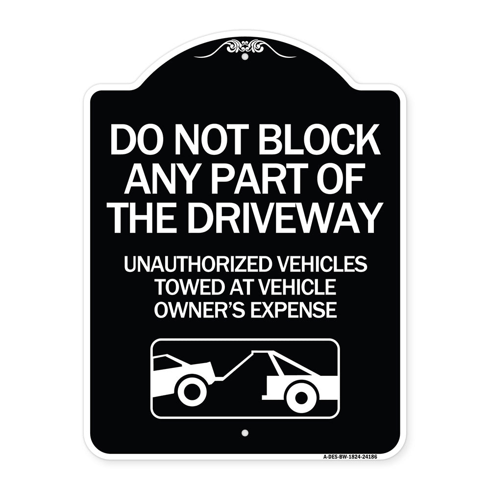 Do Not Block ANY Part of the Driveway Unauthorized Vehicles Towed at Owner Expense with Graphic