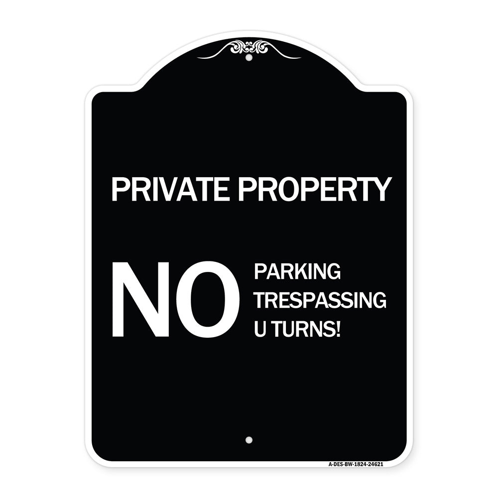 Private Property No Parking No Trespassing U Turns!