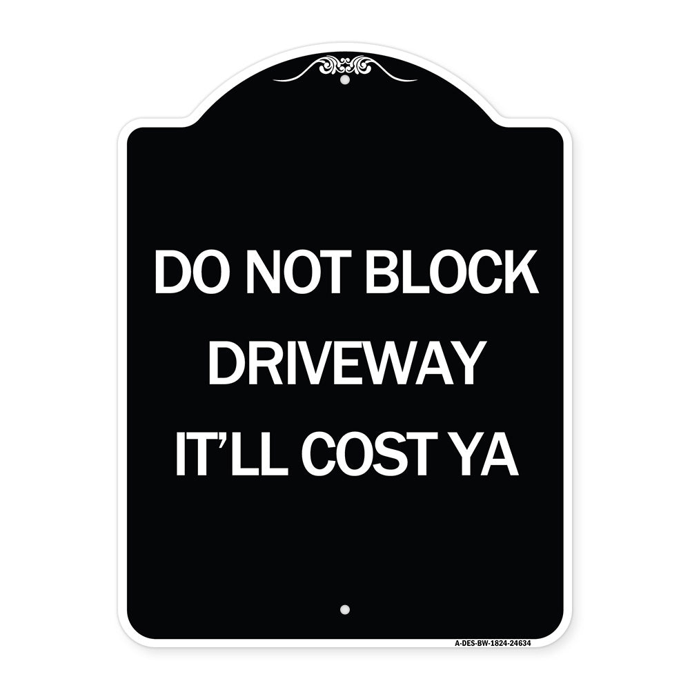 Do Not Block Driveway - It'll Cost Ya