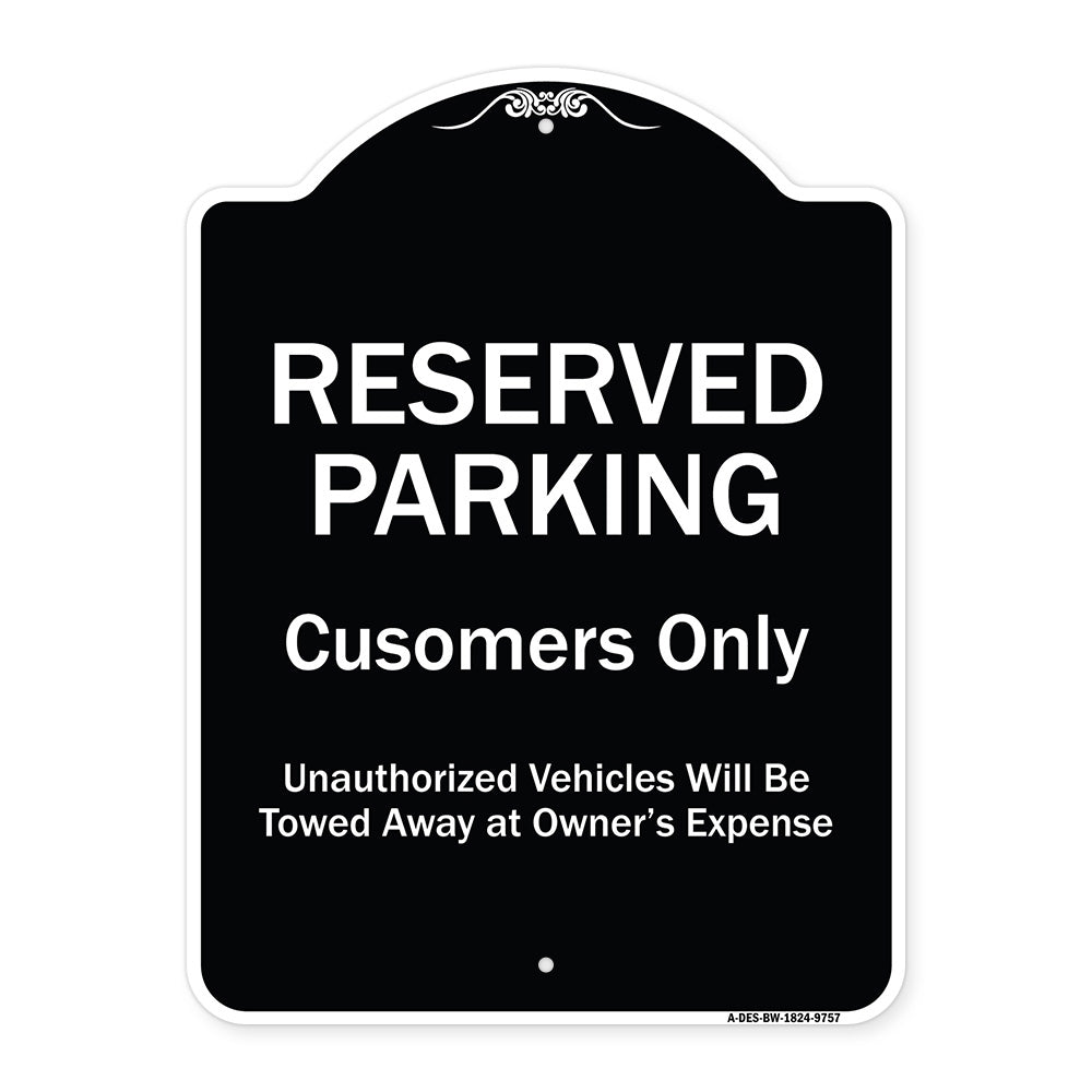 Reserved Parking Customers Only Unauthorized Vehicles Will Be Towed Away At Owner Expense