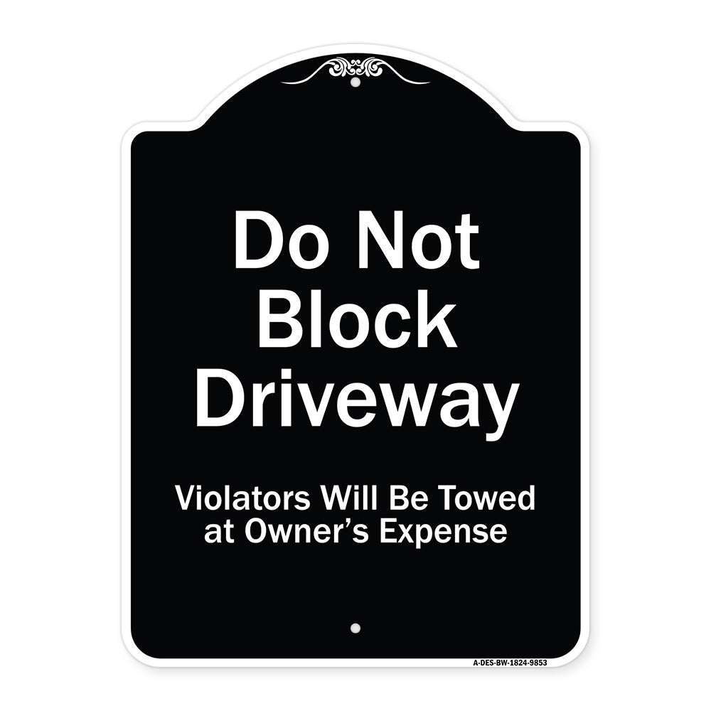 Do Not Block Driveway Violators Will Be Towed At Owner Expense