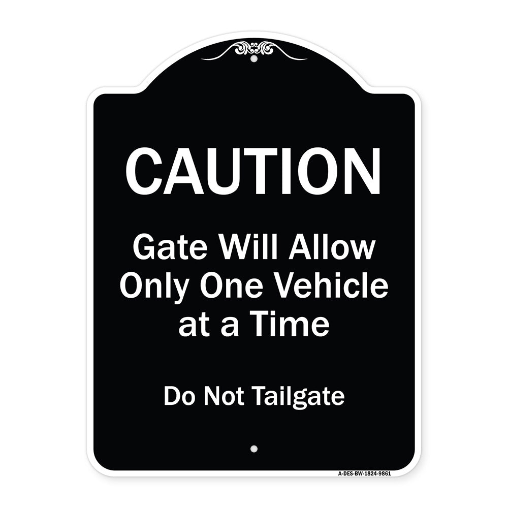 Caution Gate Will Allow Only One Vehicle At A Time Do Not Tailgate