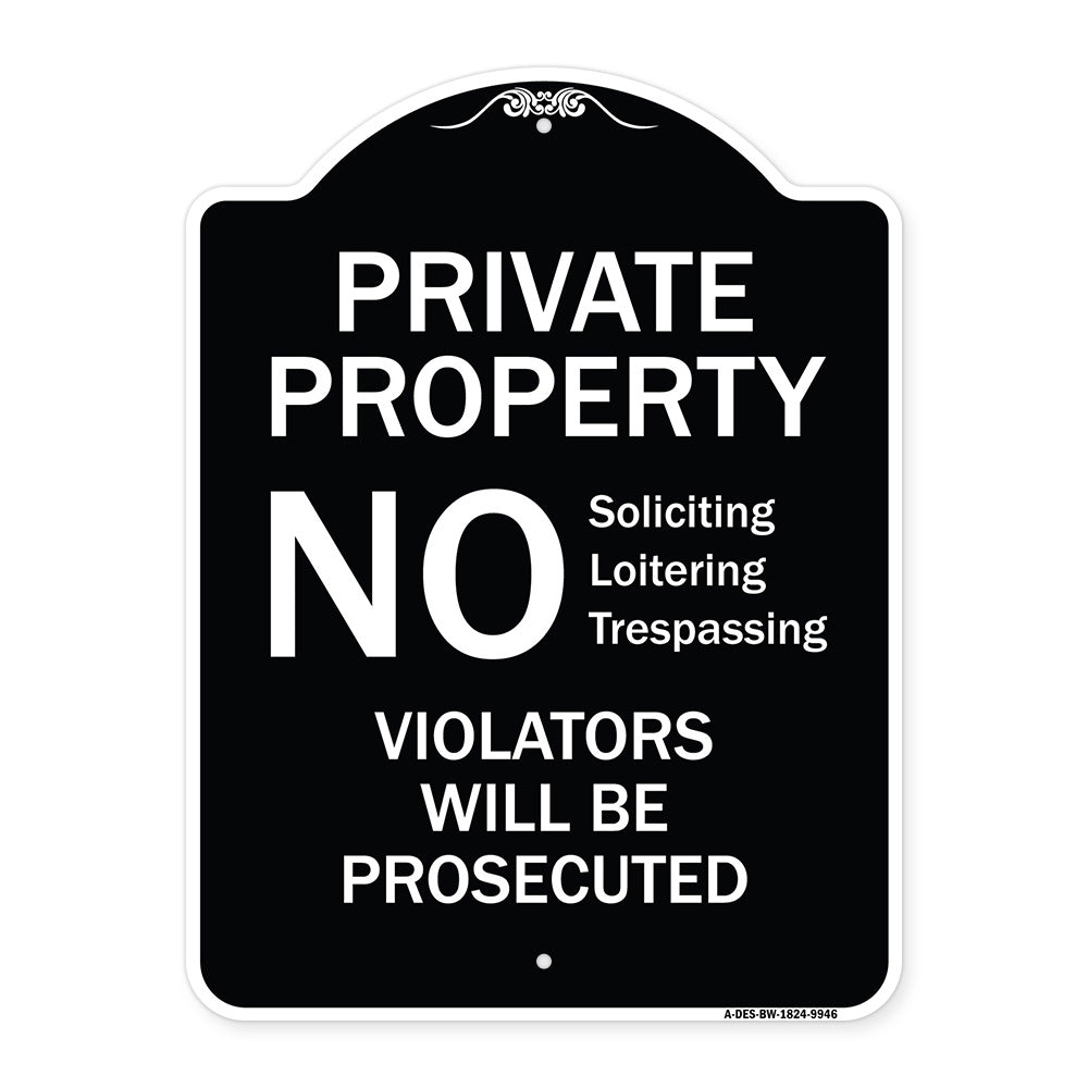 No Soliciting Loitering Trespassing. Violators Will Be Prosecuted