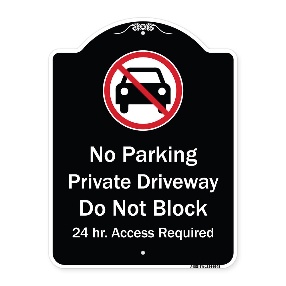 No Parking Private Driveway Do Not Block 24 Hour Access Required