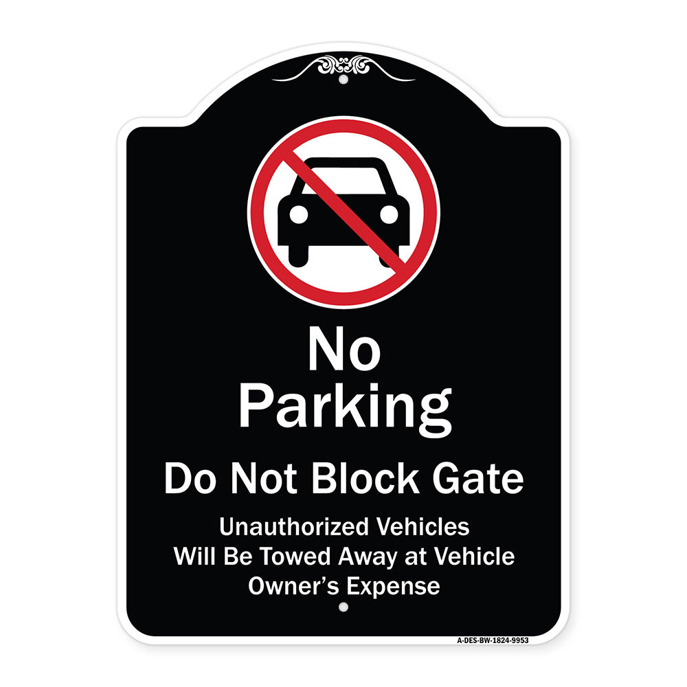No Parking Do Not Block Gate Unauthorized Vehicle Towed Away At Vehicle Owner Expense