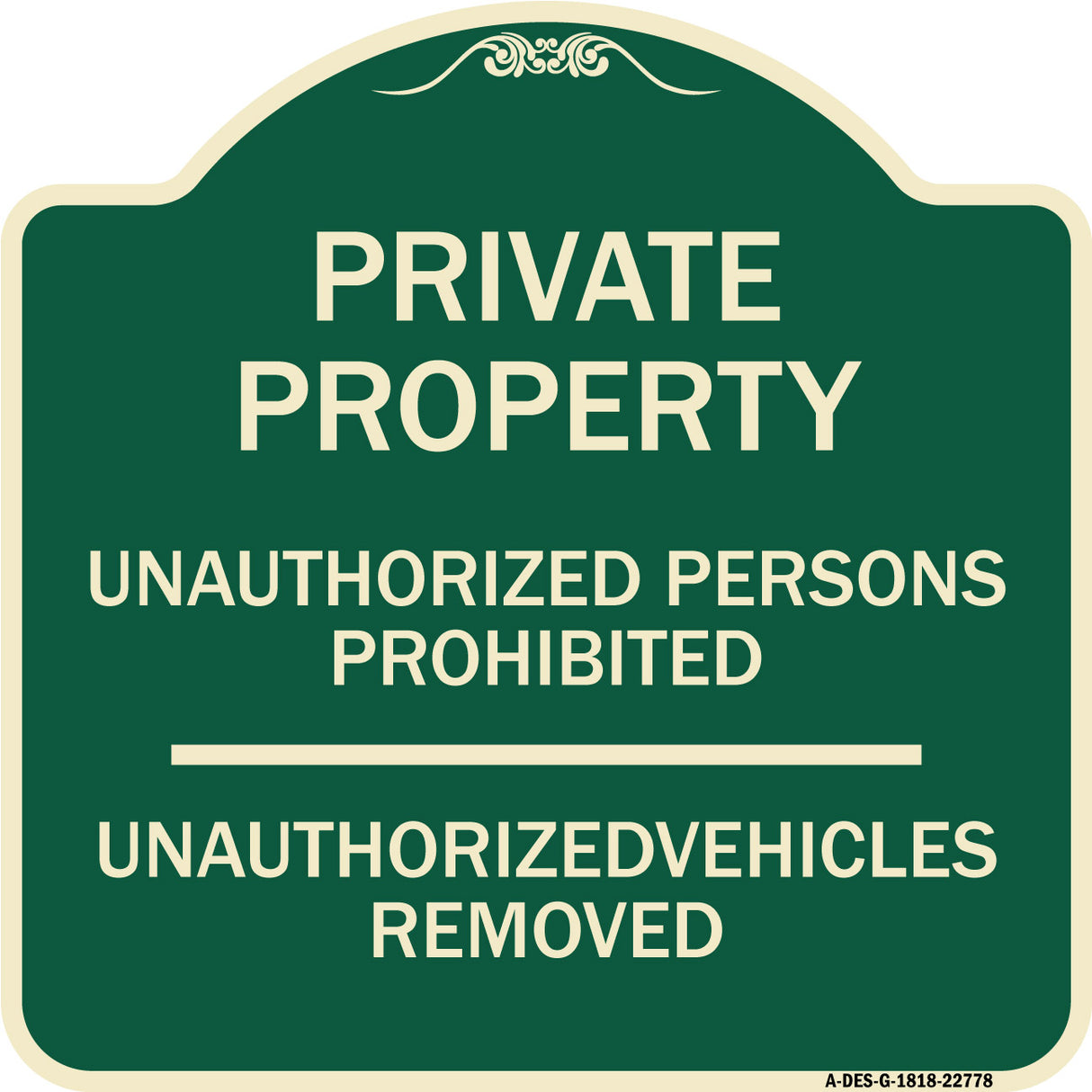 Unauthorized Persons Prohibited Unauthorized Vehicles Removed