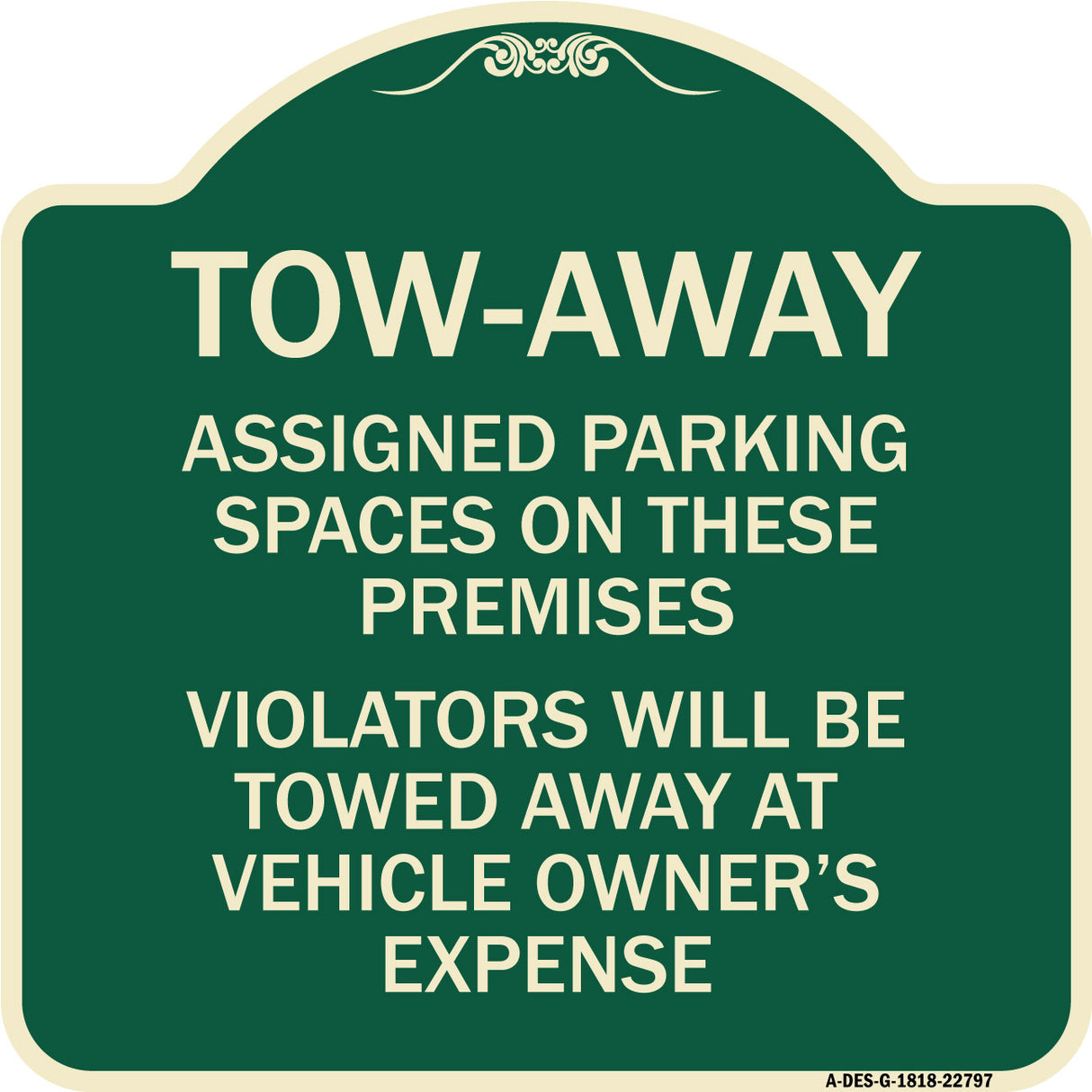 Tow Zone Assigned Parking Spaces on These Premises Violators Will Be Towed Away at Vehicle Owner's Expense
