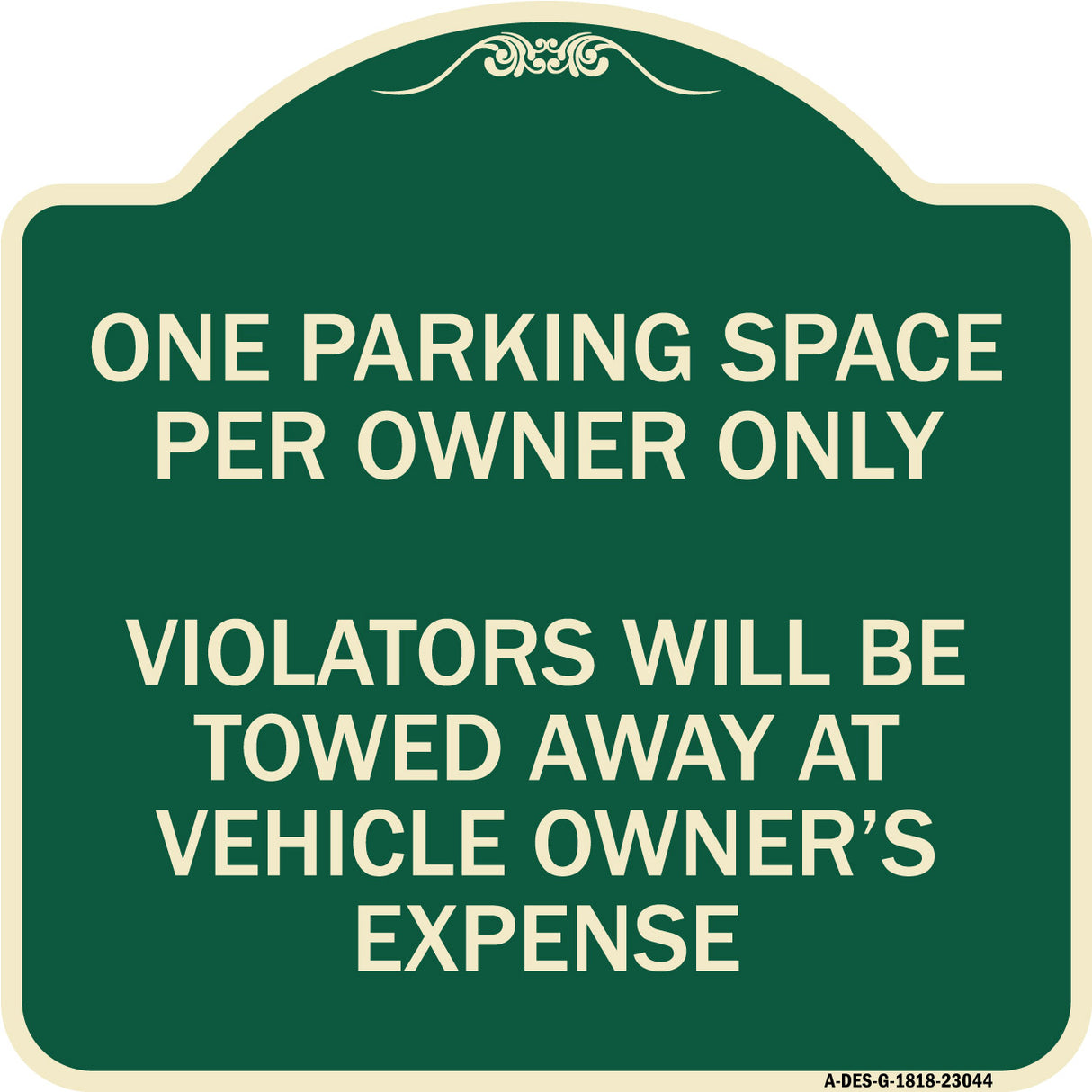 Reserved Parking Sign One Parking Space Per Owner Only Violators Will Be Towed Away at Vehicle Owner's Expense