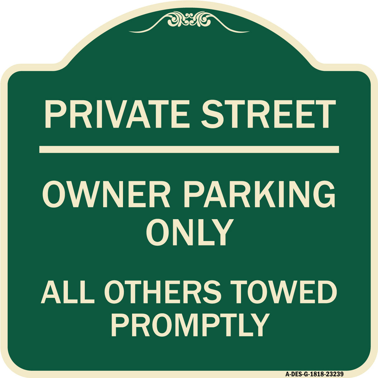 Private Street Owner Parking Only All Others Towed Promptly