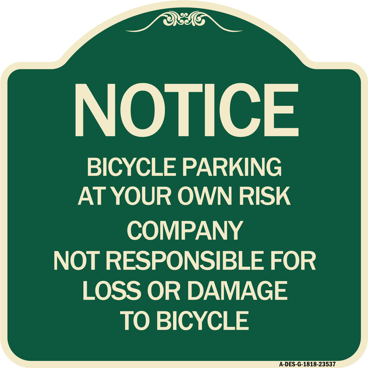 Notice - Bicycle Parking at Your Own Risk Company Not Responsible for Loss or Damage to Bicycles