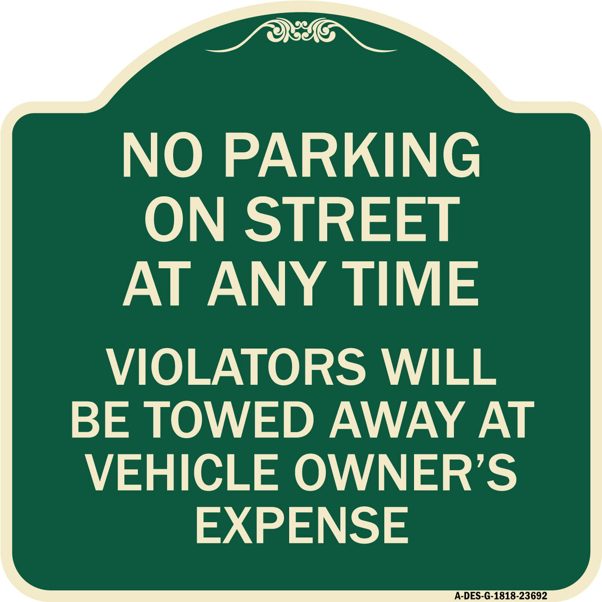 No Parking on Street at Anytime Violators Will Be Towed at Owner Expense