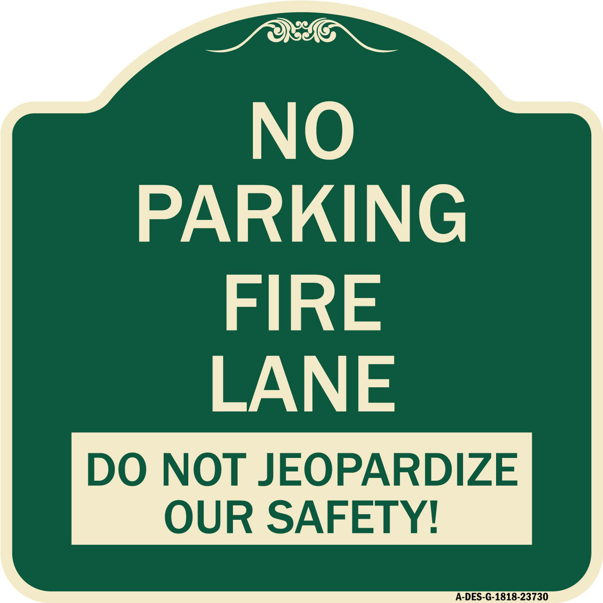 No Parking Fire Lane - Do Not Jeopardize Our Safety