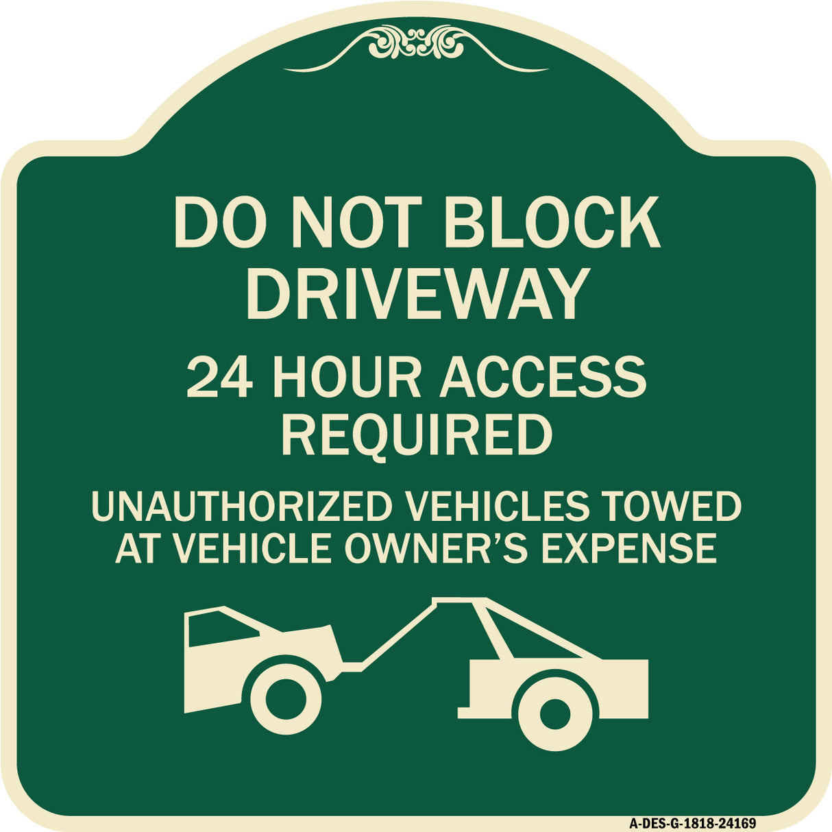Do Not Block Driveway 24 Hour Access Required Unauthorized Vehicles Towed Away with Graphic