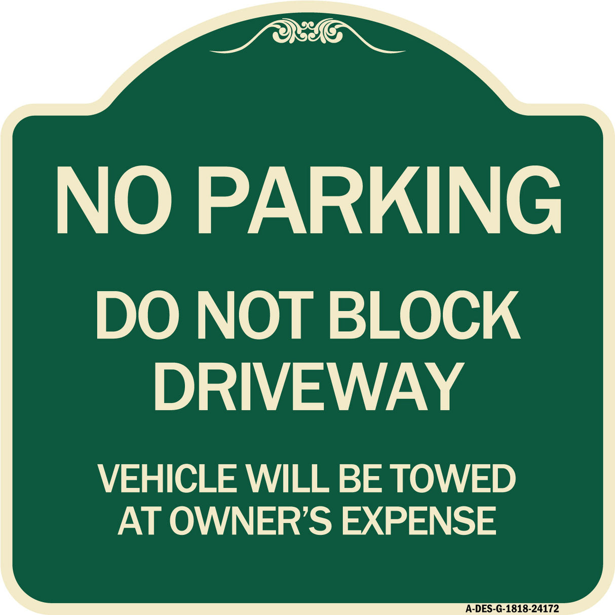 Do Not Block Driveway Vehicle Will Be Towed at Owner's Expense