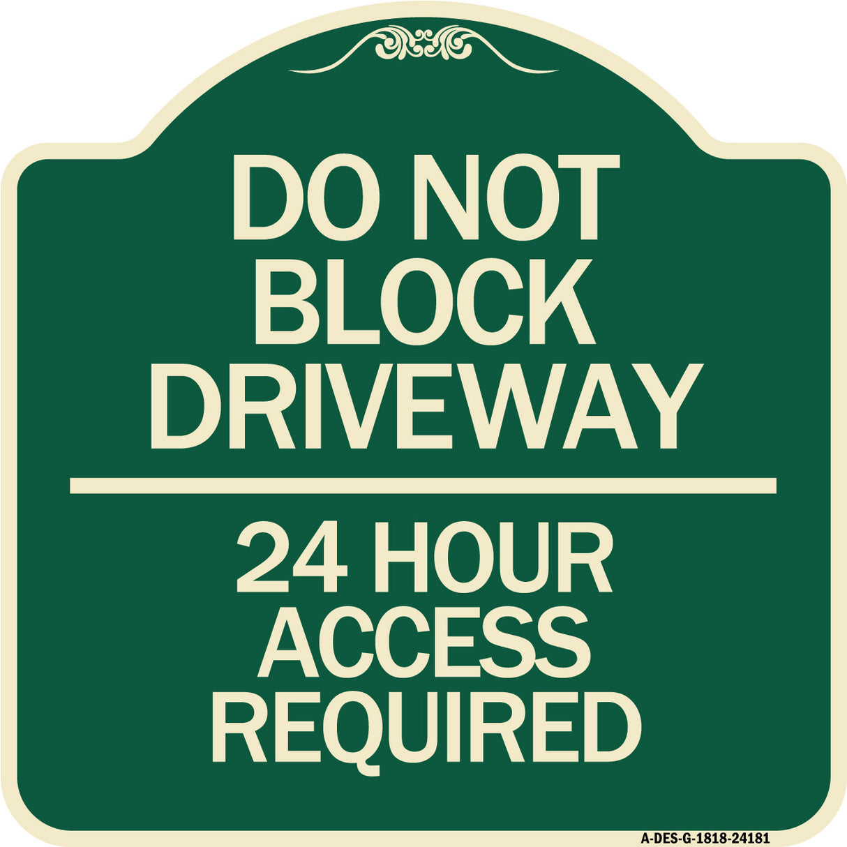 Do Not Block Driveway - 24 Hour Access Required