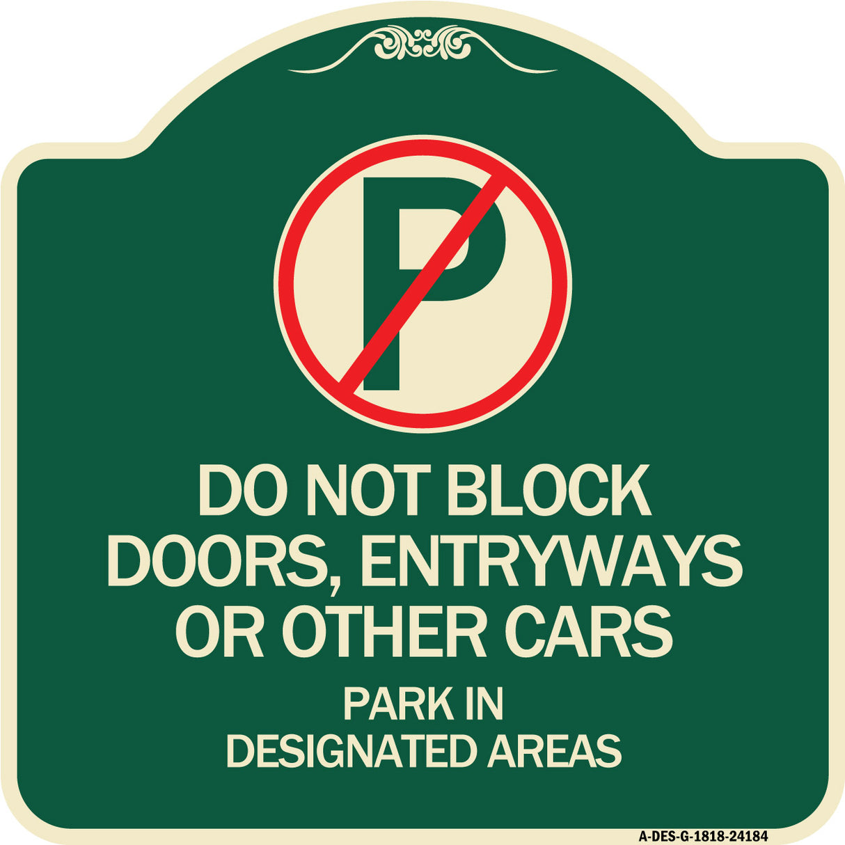 Do Not Block Doors Enter Ways or Other Cars Park in Designated Areas with No Parking Symbol