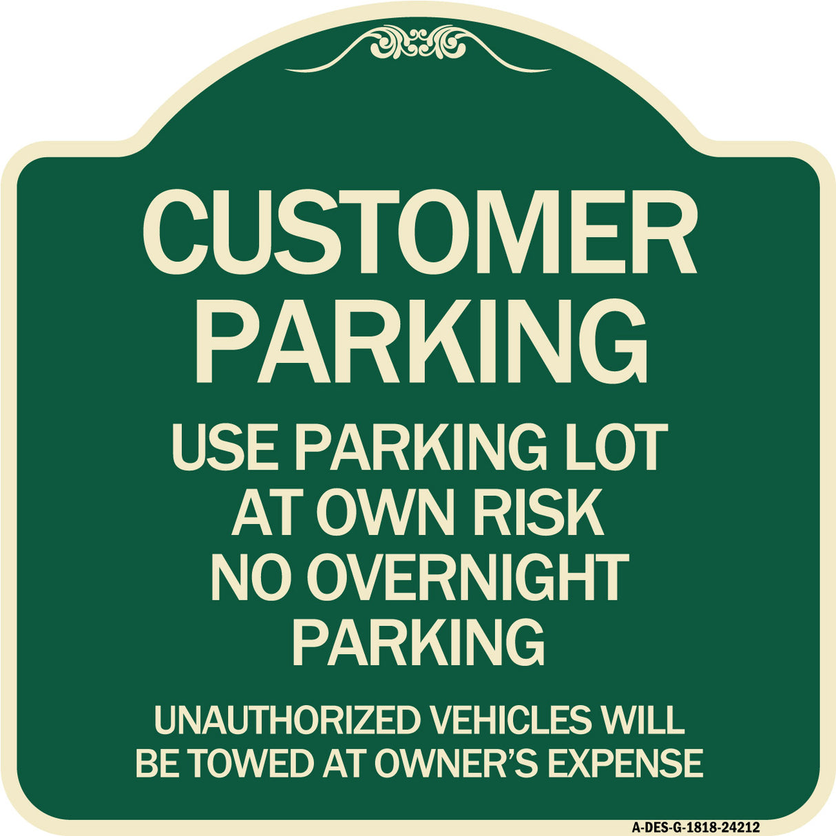 Customer Parking - Use Parking Lot at Own Risk No Overnight Parking Unauthorized Vehicles Will Be Towed at Owner's Expense