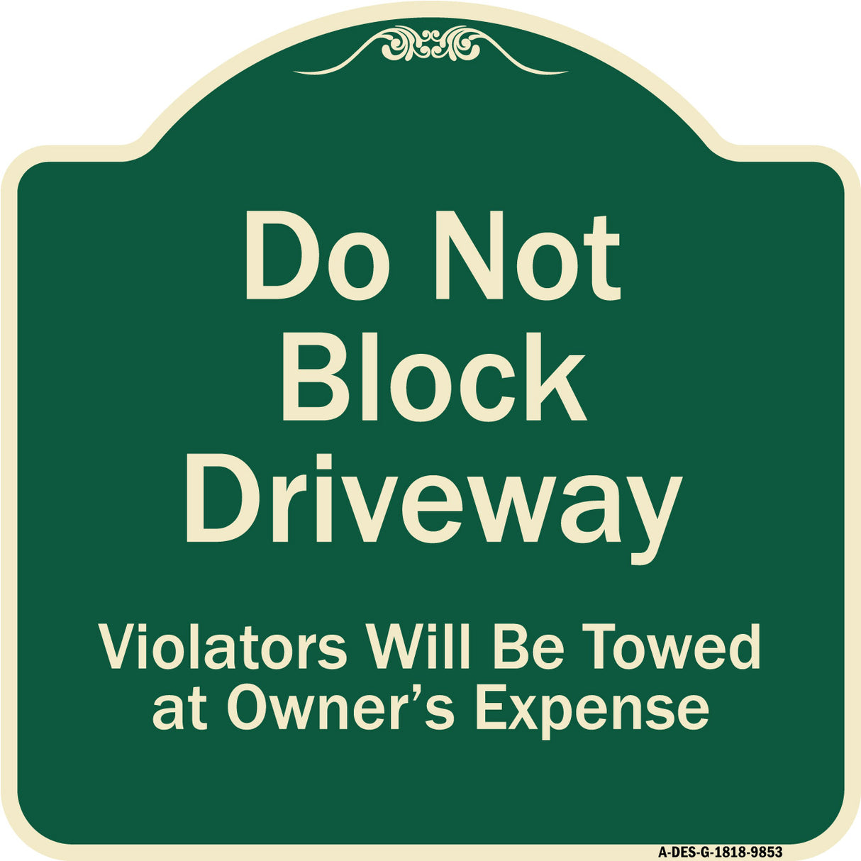 Do Not Block Driveway Violators Will Be Towed At Owner Expense