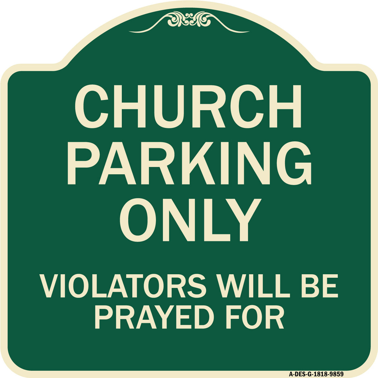 Church Parking Only, Violators Will Be Prayed For
