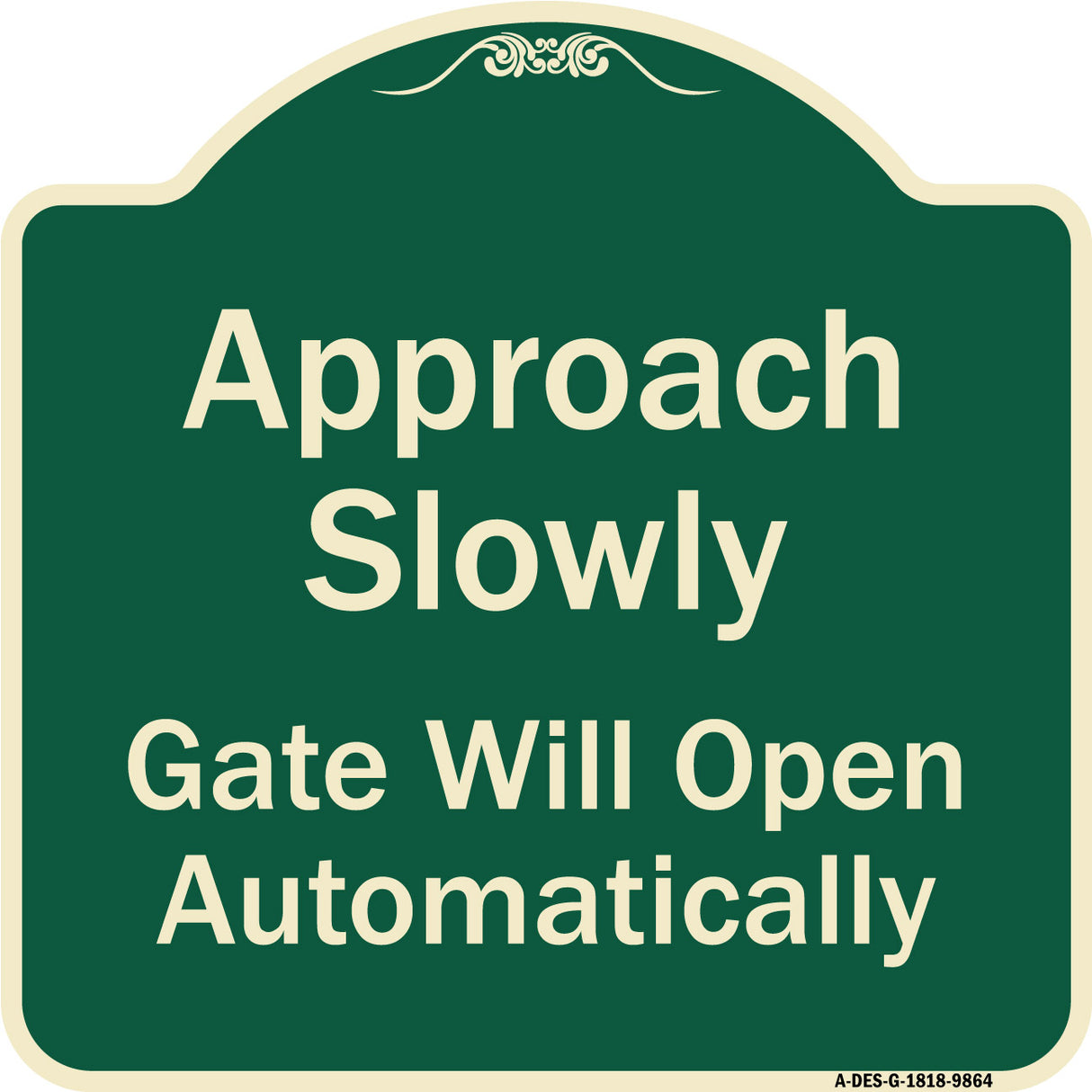 Approach Slowly Gate Will Open Automatically