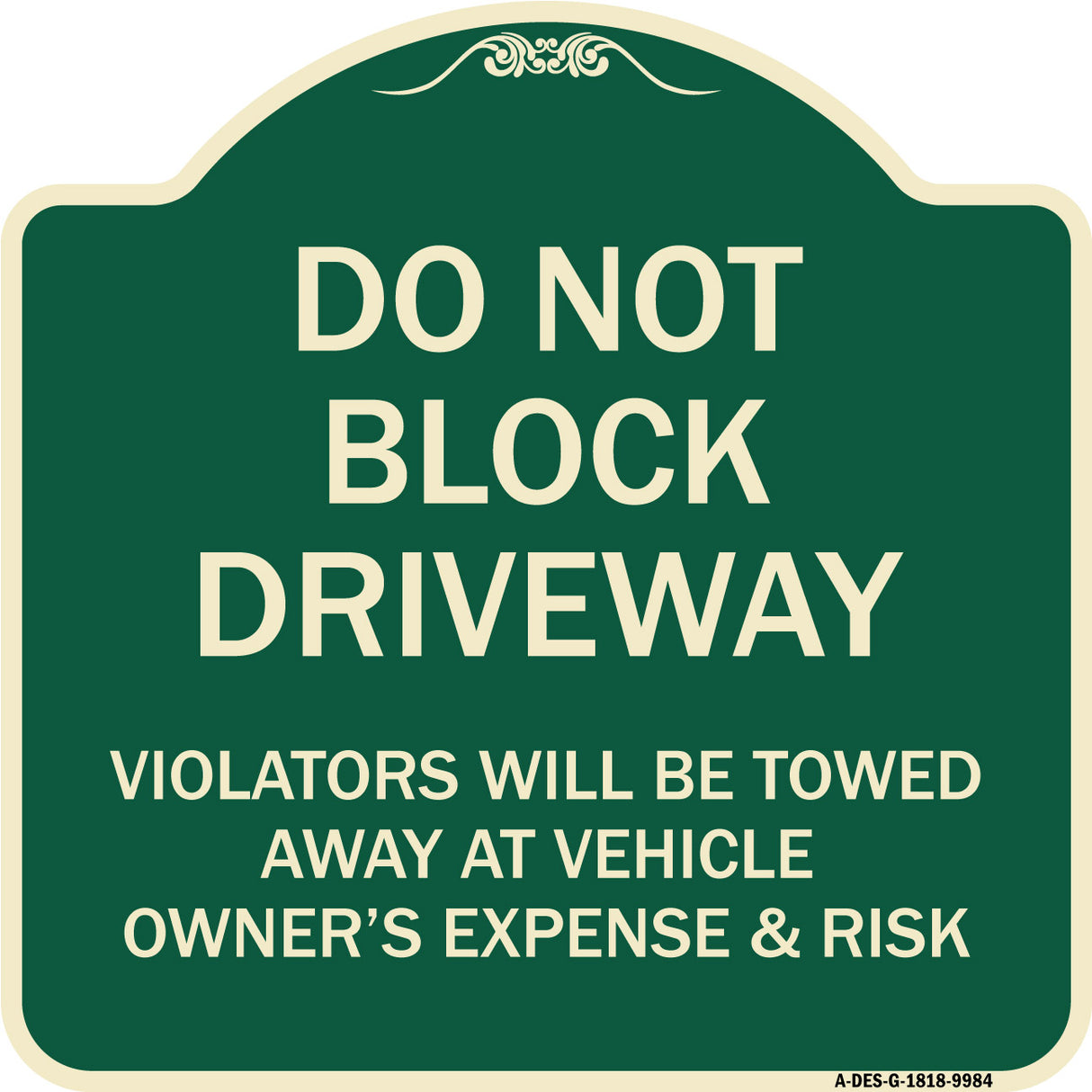 Do Not Block Driveway Violators Will Be Towed Away At Vehicle Owner's Expense And Risk