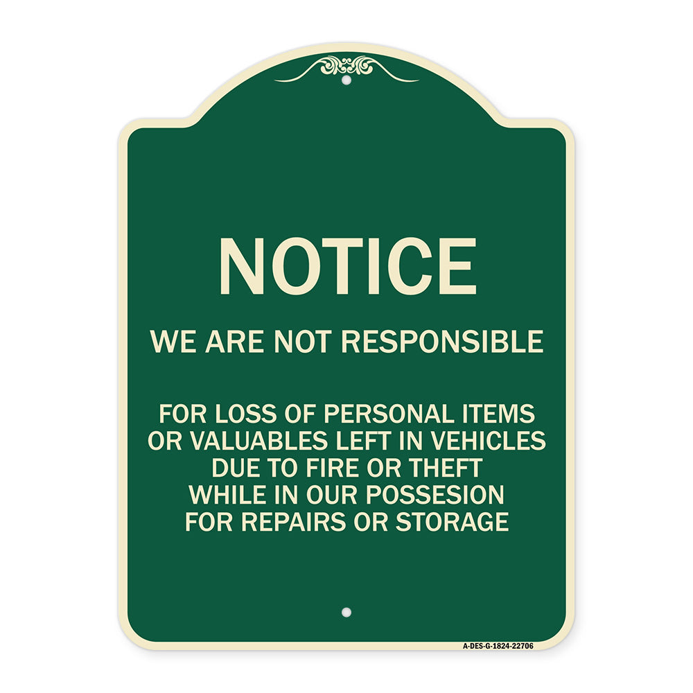 We Are Not Responsible for Loss of Personal Items or Valuables Left in Vehicles Due to Fire or Theft While in Our Possession