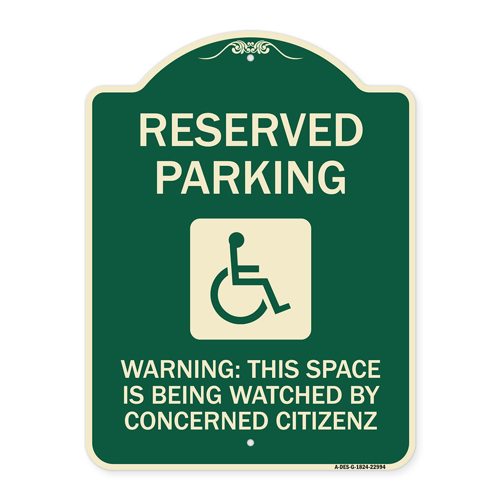 Reserved Parking - (With Handicap Symbol) Warning This Space Is Being Watched by Concerned Citizens
