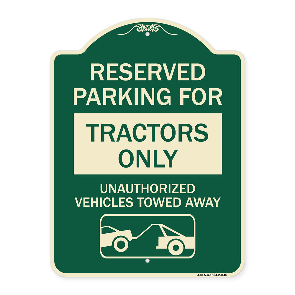 Parking Lot Sign Reserved Parking for Tractors Only Unauthorized Vehicles Towed Away (With Tow Away Graphic)