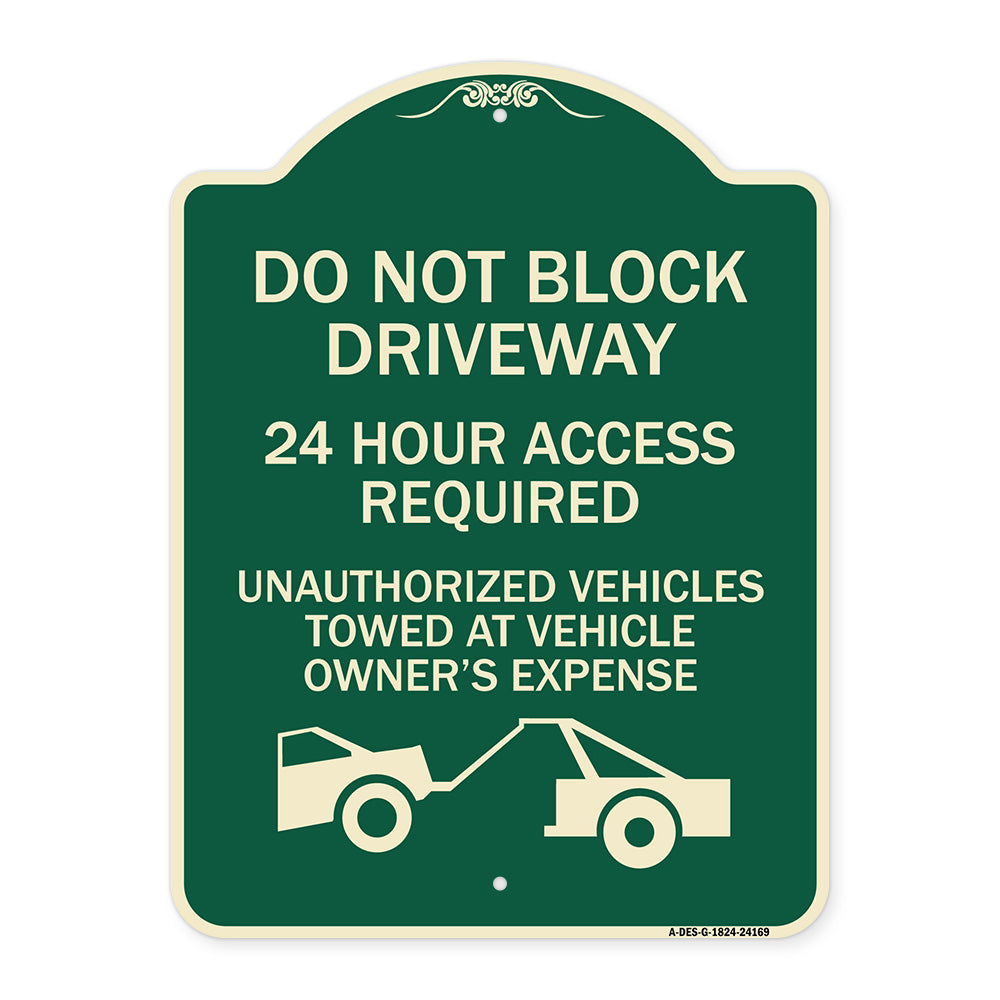 Do Not Block Driveway 24 Hour Access Required Unauthorized Vehicles Towed Away with Graphic
