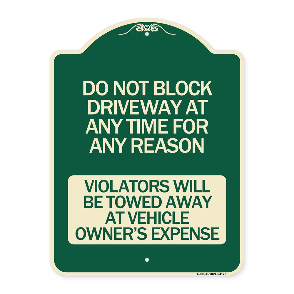 Do Not Block Driveway at Anytime for ANY Reason Violators Will Be Towed Away at Owner Expense