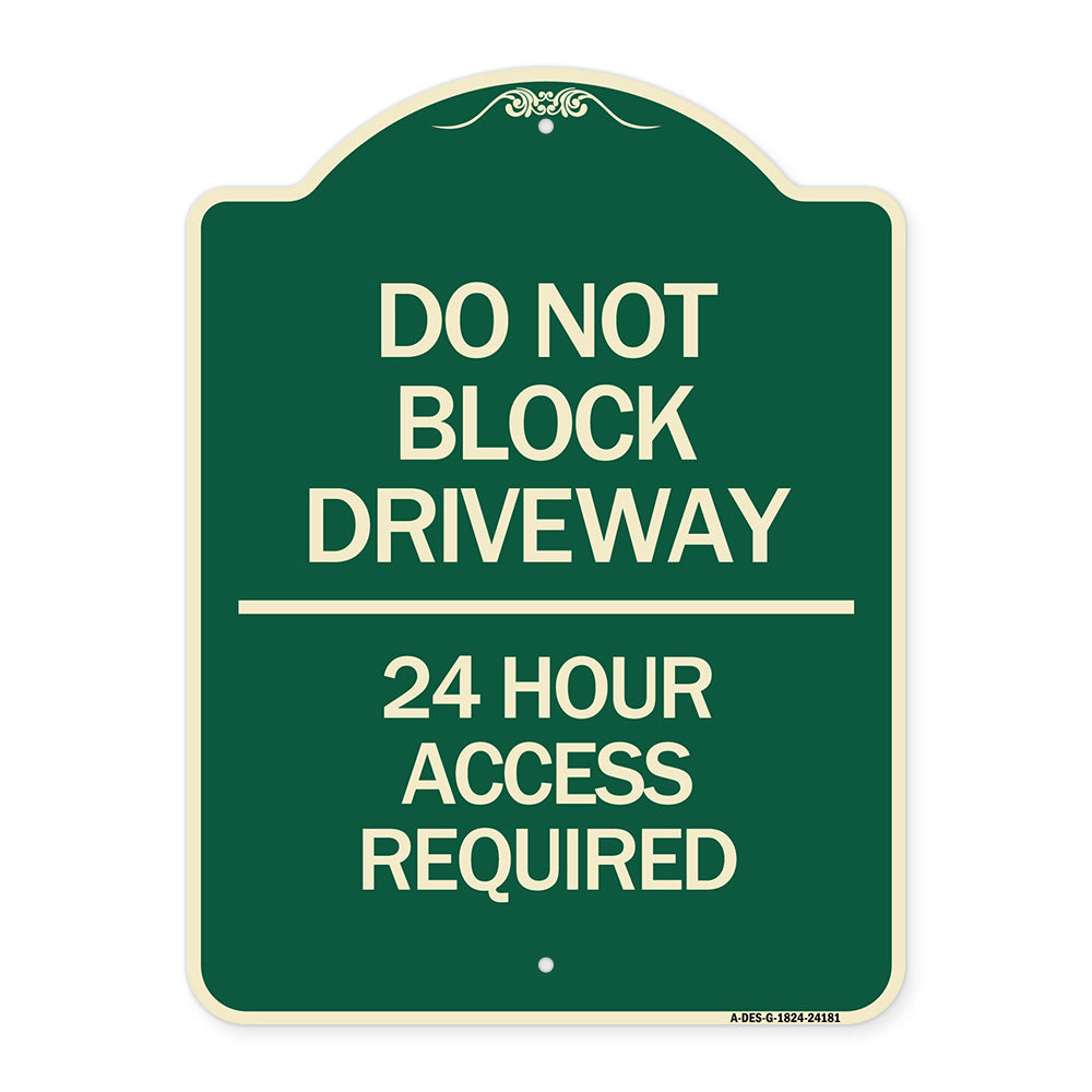 Do Not Block Driveway - 24 Hour Access Required