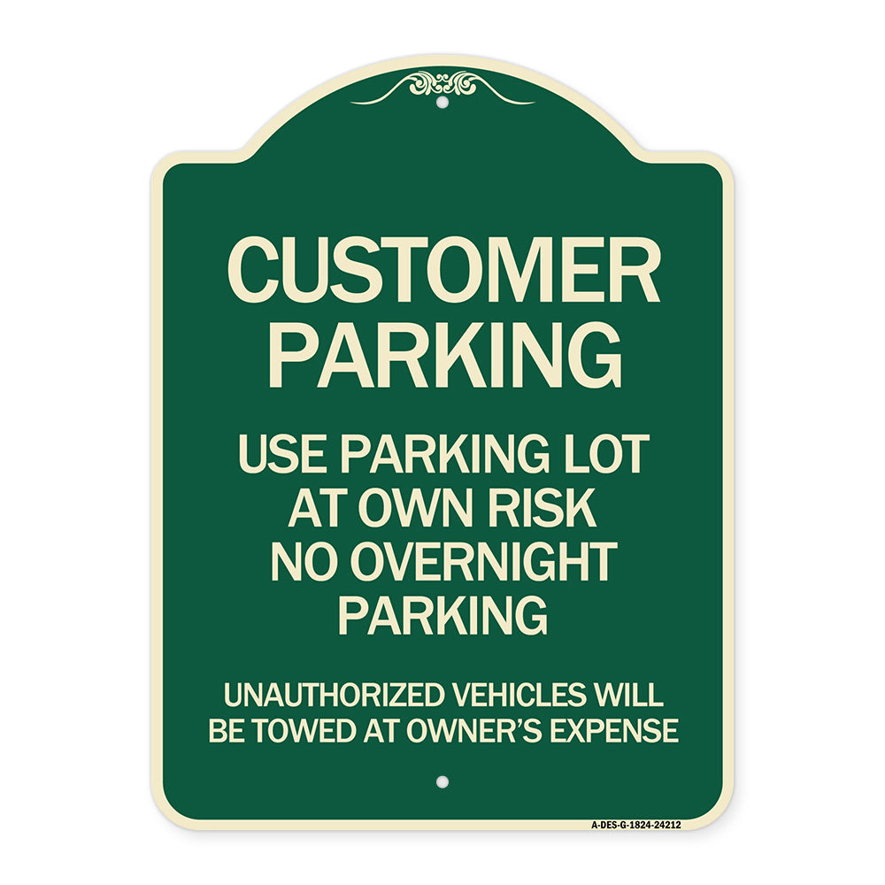 Customer Parking - Use Parking Lot at Own Risk No Overnight Parking Unauthorized Vehicles Will Be Towed at Owner's Expense