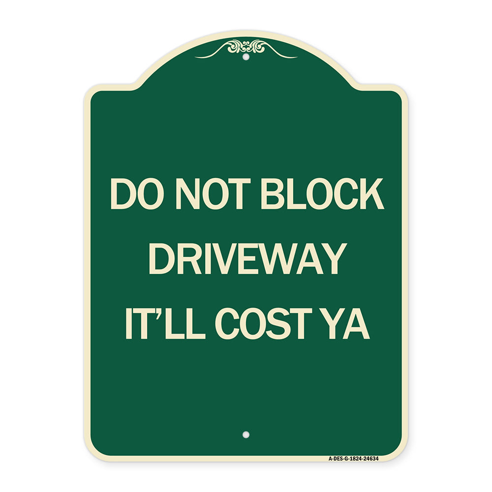 Do Not Block Driveway - It'll Cost Ya