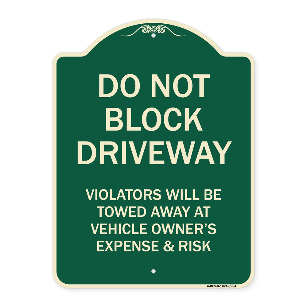 Do Not Block Driveway Violators Will Be Towed Away At Vehicle Owner's Expense And Risk