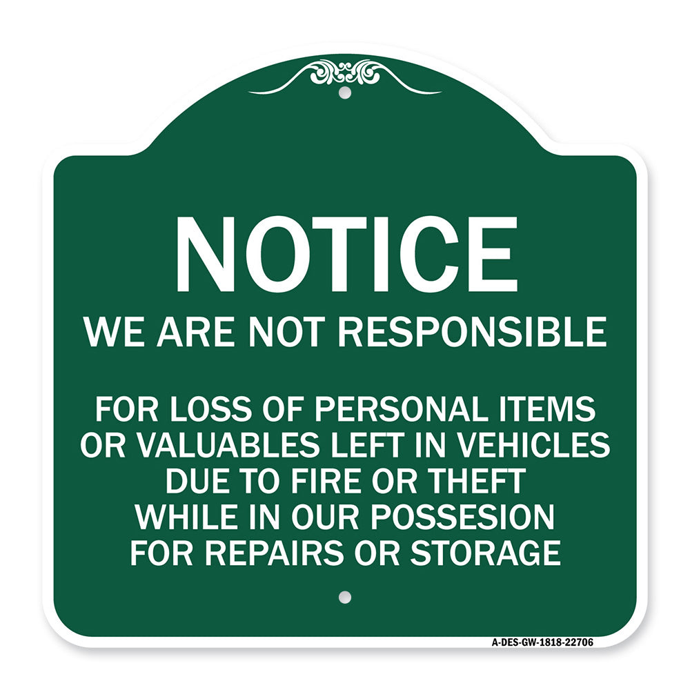 We Are Not Responsible for Loss of Personal Items or Valuables Left in Vehicles Due to Fire or Theft While in Our Possession