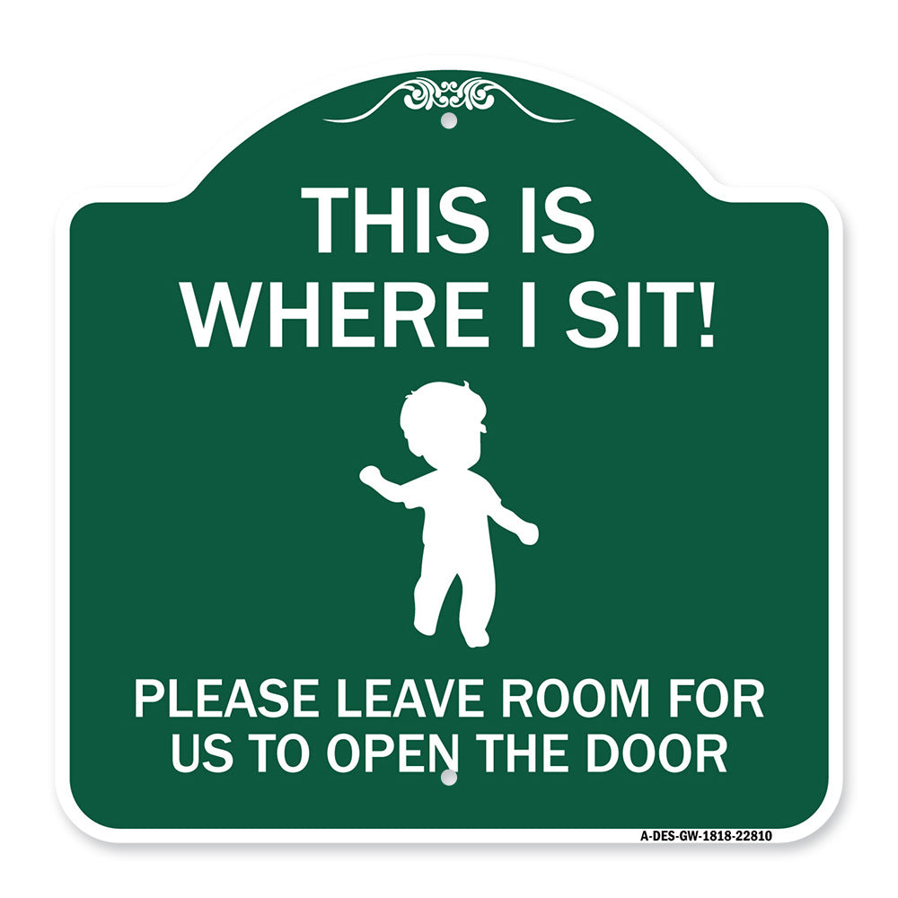 This Is Where I Sit! Please Leave Room for Us to Open the Door