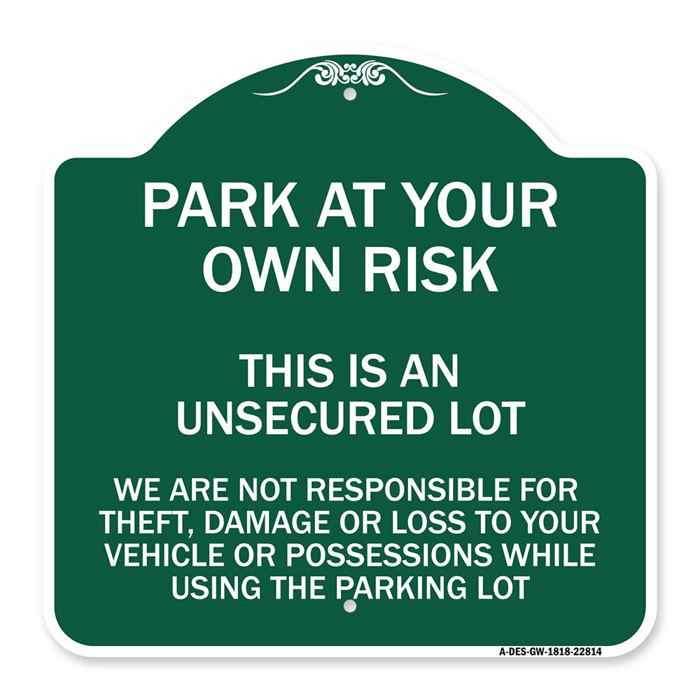 This Is an Unsecured Lot - We Are Not Responsible for Theft Damage or Loss to Your Vehicle or Possessions