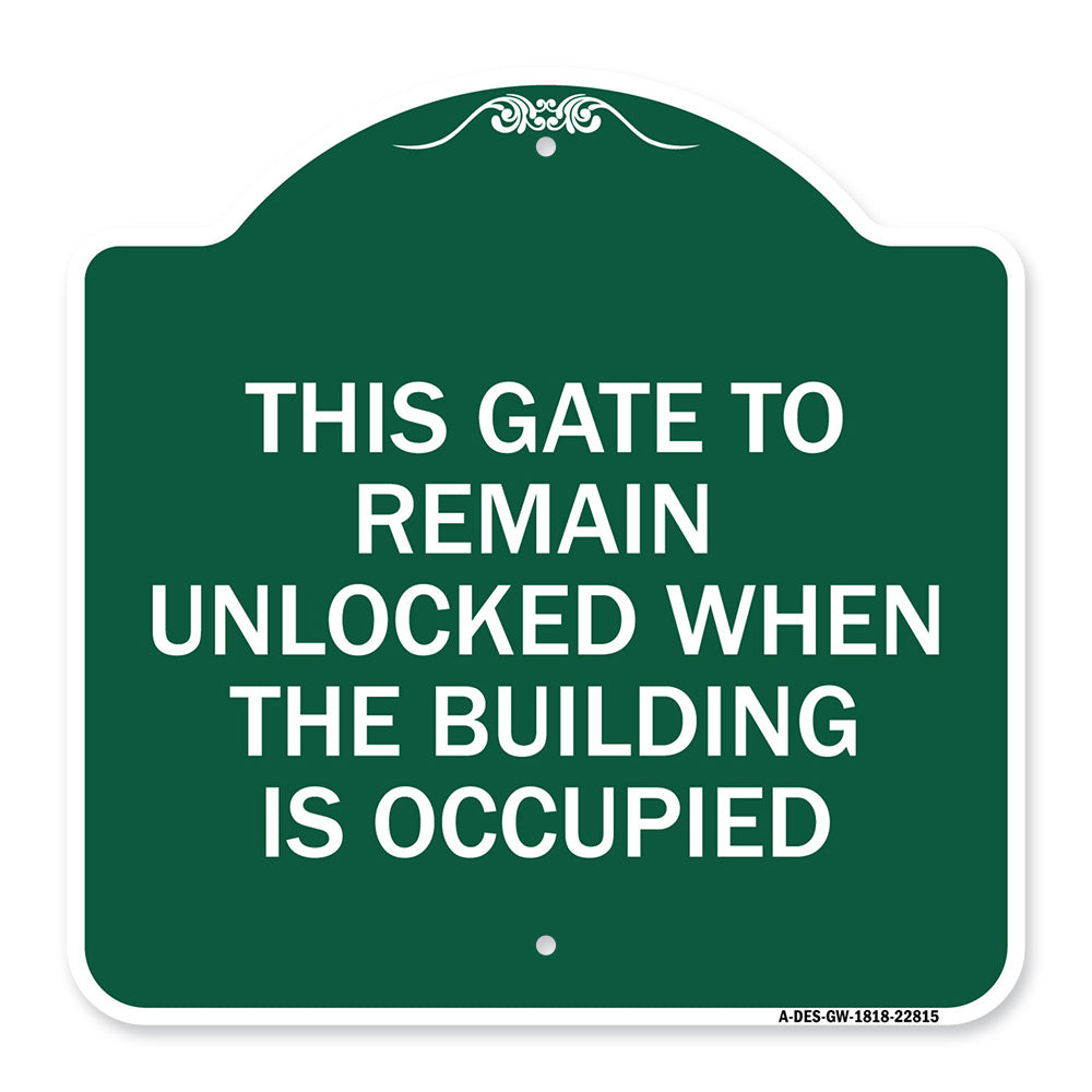 This Gate to Remain Unlocked When the Building Is Occupied