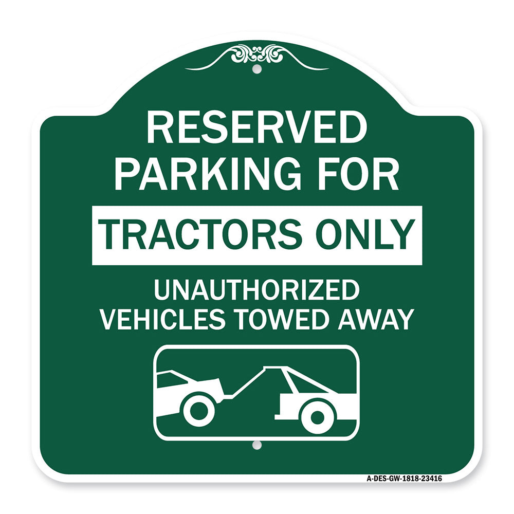 Parking Lot Sign Reserved Parking for Tractors Only Unauthorized Vehicles Towed Away (With Tow Away Graphic)